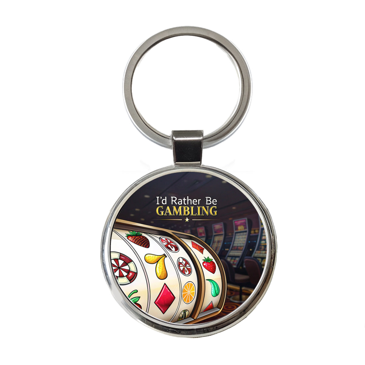 I'd Rather Be Gambling Slot Machines Round Metal Keychain