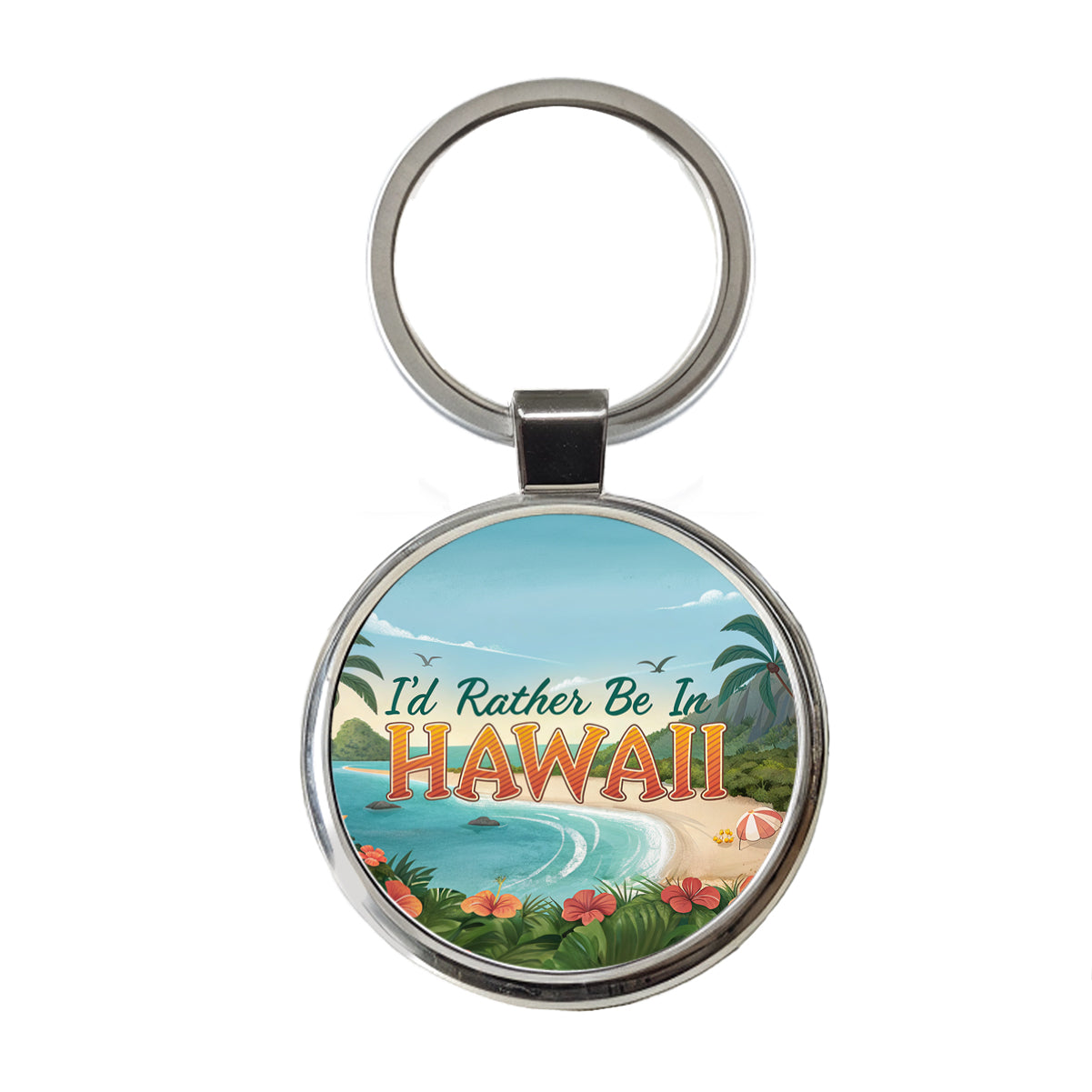 I'd Rather Be In Hawaii Round Metal Keychain
