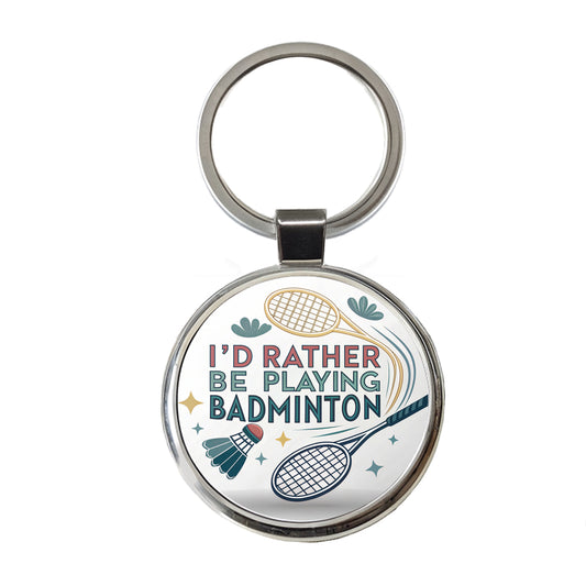 I'd Rather Be Playing Badminton Round Metal Keychain