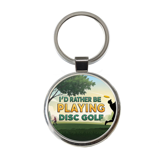 I'd Rather Be Playing Disc Golf Round Metal Keychain