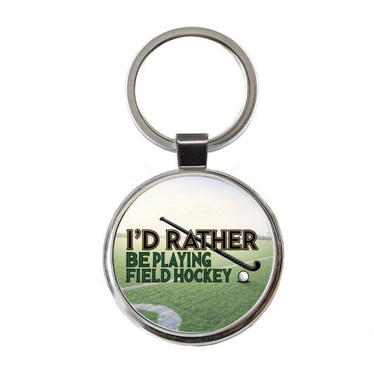 I'd Rather Be Playing Field Hockey Round Metal Keychain