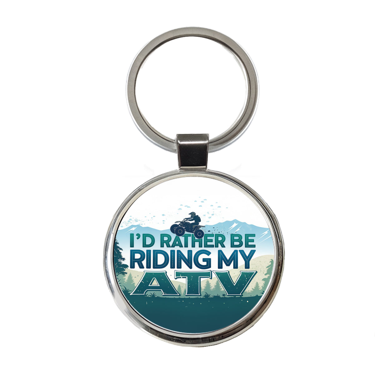 I'd Rather Be Riding My ATV Round Metal Keychain