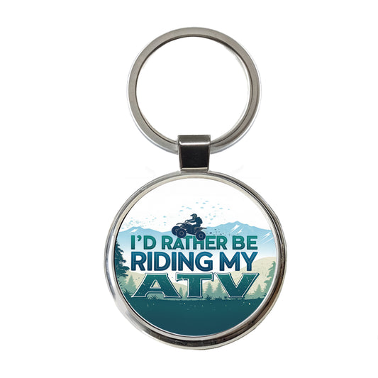 I'd Rather Be Riding My ATV Round Metal Keychain