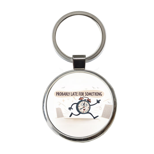 Probably Late For Something Funny Running Clock Round Metal Keychain