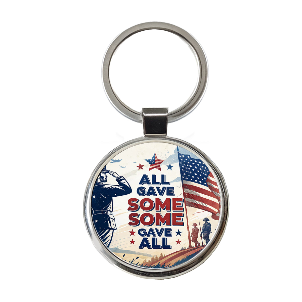 All Gave Some Some Gave All Patriotic Military Round Metal Keychain