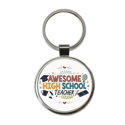 Awesome High School Teacher Inspirational Round Metal Keychain