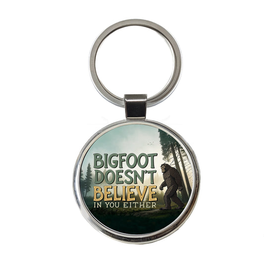 Bigfoot Doesn't Believe In You Either Funny Round Metal Keychain