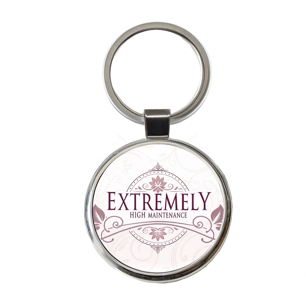 Extremely High Maintenance Funny Elegant Round Metal Keychain