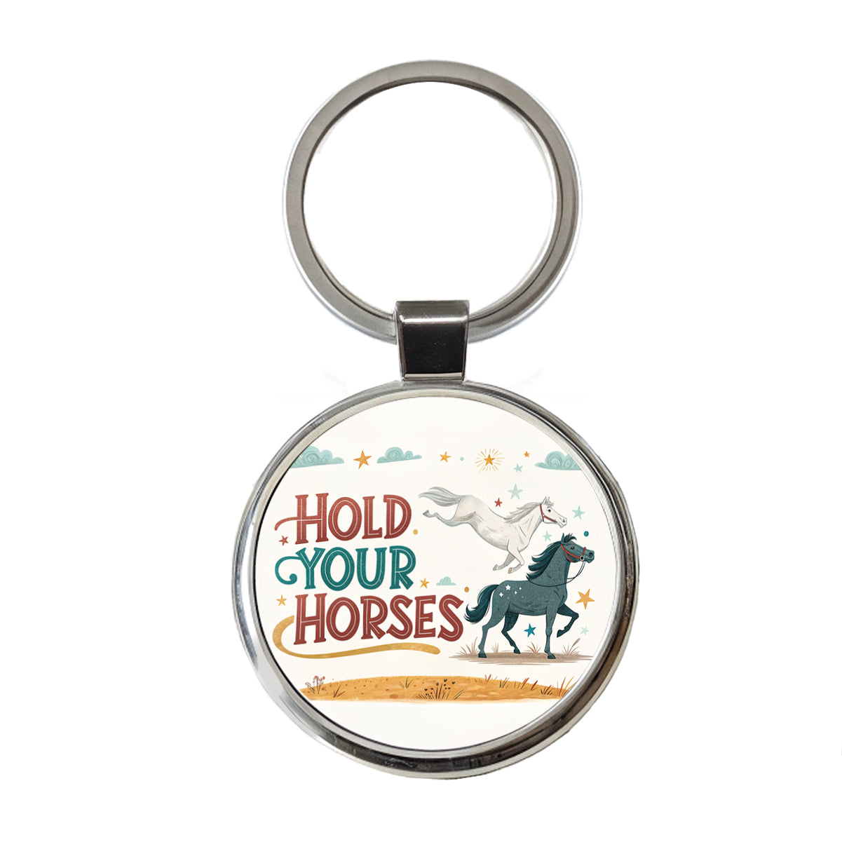 Hold Your Horses Funny Old Saying Round Metal Keychain