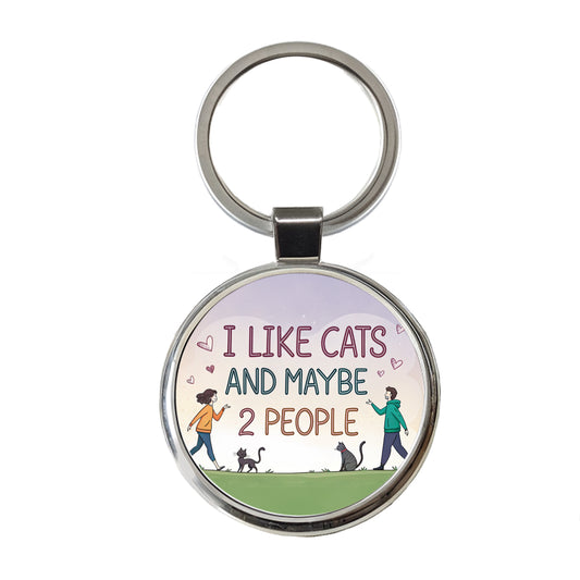 I Like Cats And Maybe 2 People Funny Round Metal Keychain