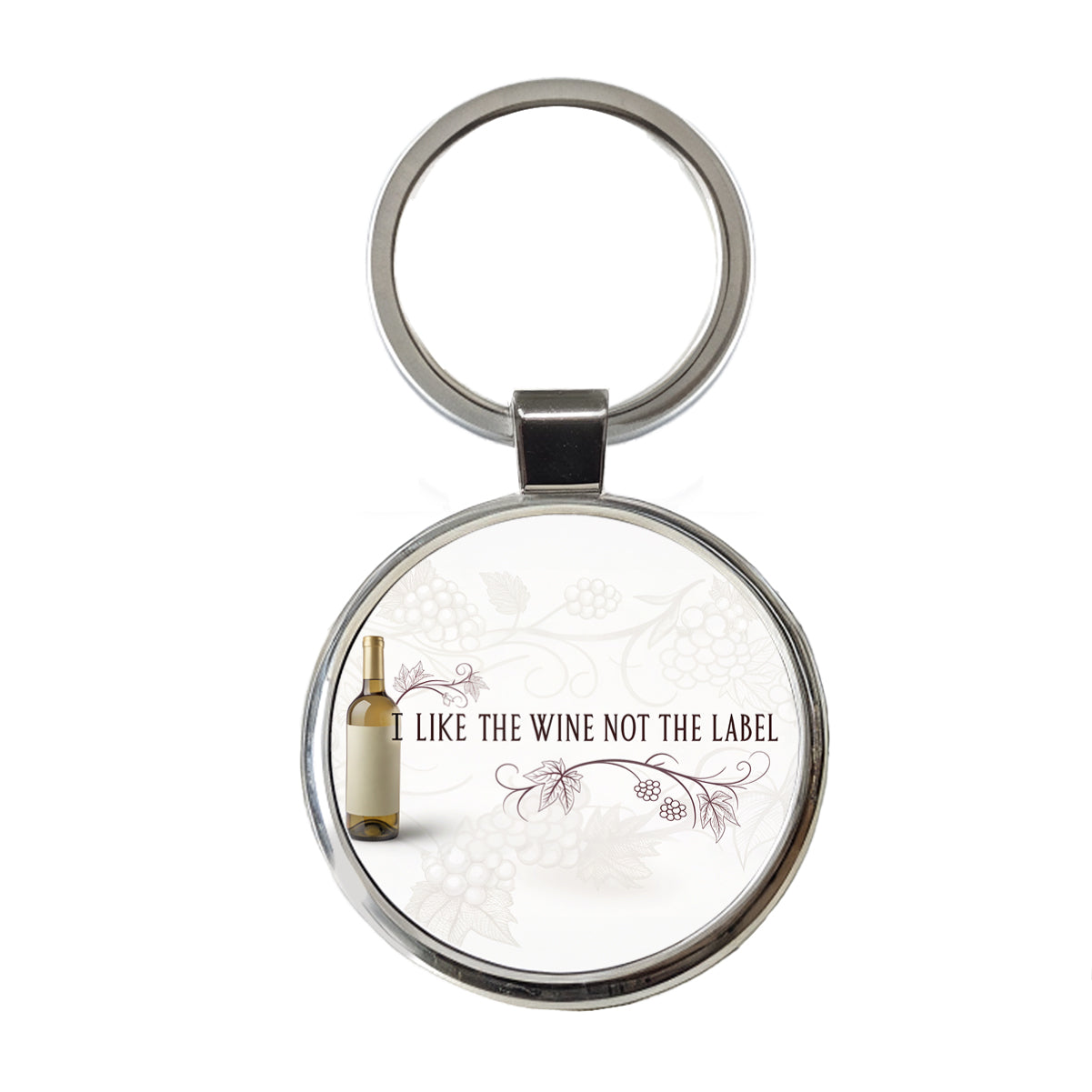 I Like The Wine Not The Label Funny Saying Round Metal Keychain