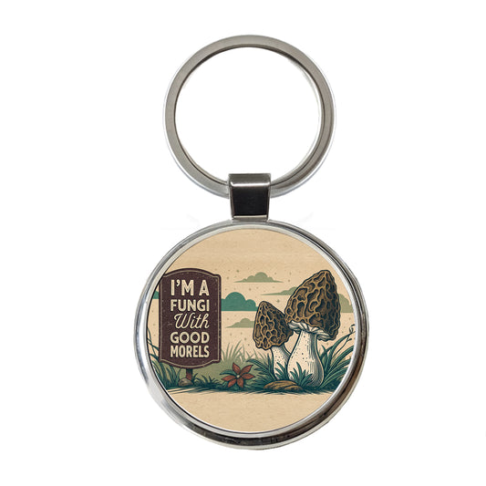 I'm a Fungi Fun Guy with Good Morels Morals Funny Round Metal Keychain