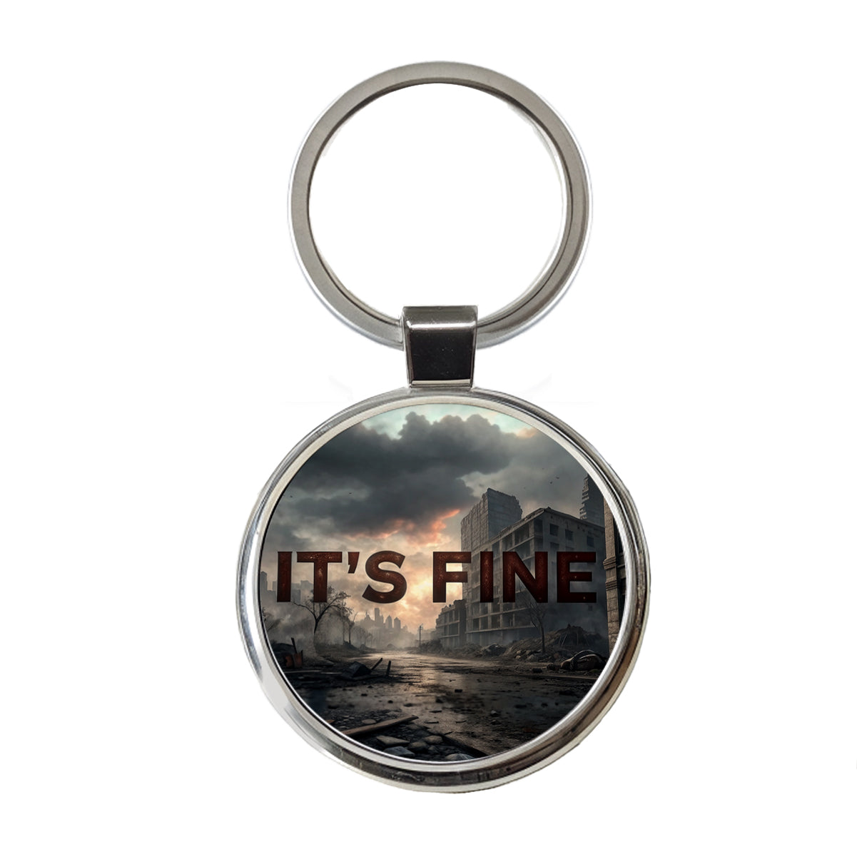 It's Fine Apocalypse End of the World Funny Round Metal Keychain