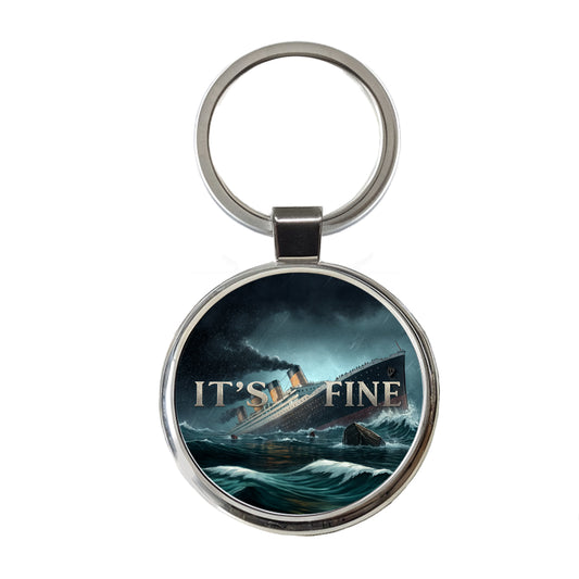 It's Fine Titanic Sinking Funny Round Metal Keychain