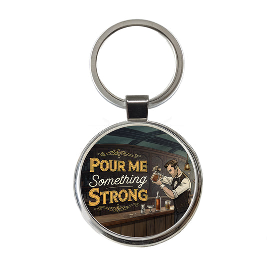 Pour Me Something Strong Retro Bar Alcohol Funny Round Metal Keychain