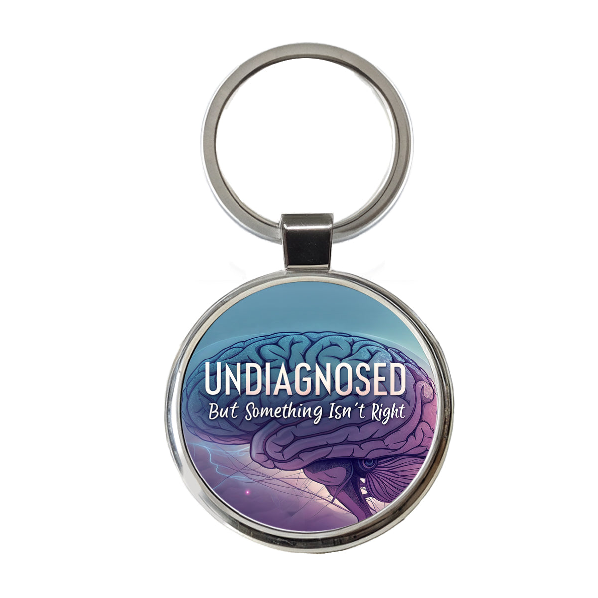 Undiagnosed But Something Isn't Right Funny Brain Round Metal Keychain