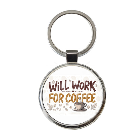 Will Work For Coffee Funny Saying Round Metal Keychain