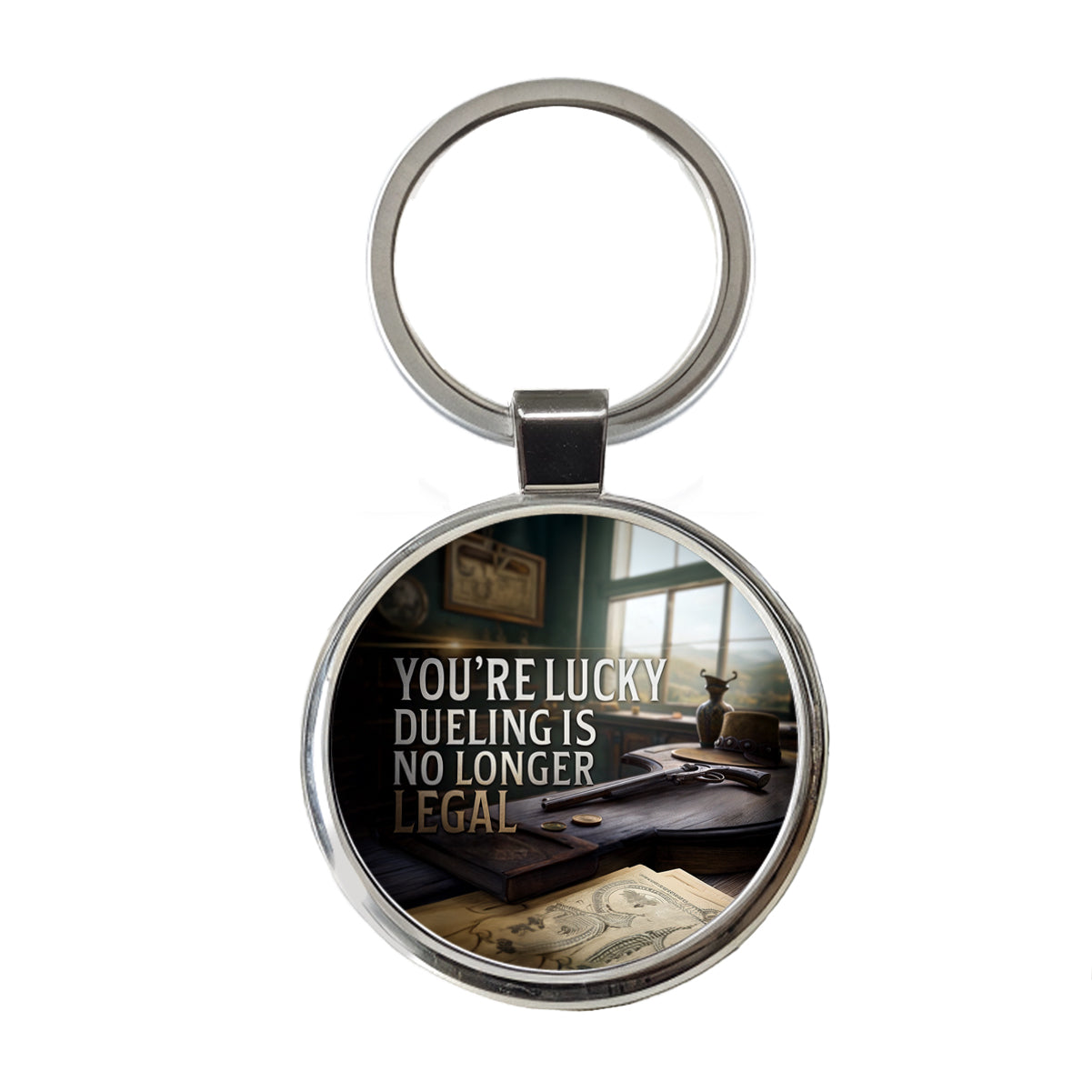 You're Lucky Dueling Is No Longer Legal Funny Pistols Round Metal Keychain