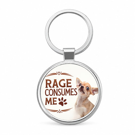 Rage Consumes Me Funny Cute Chihuahua Round Metal Keychain