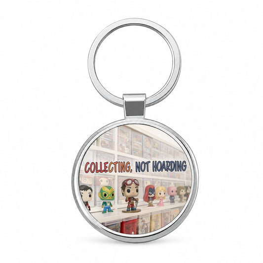 Collecting Not Hoarding Collectible Toy Figures Funny Round Metal Keychain
