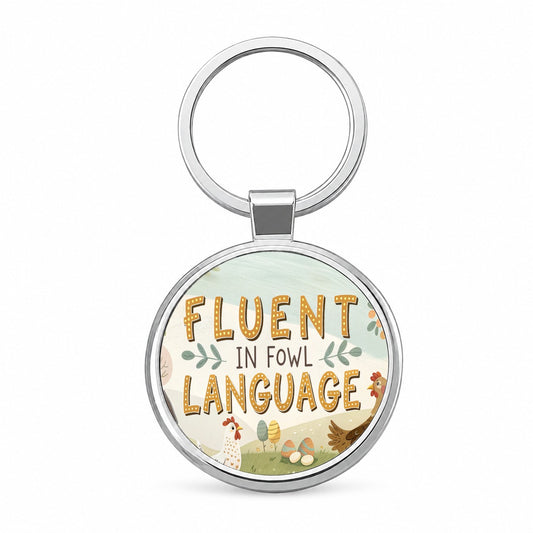 Fluent In Fowl Language Funny Chicken Foul Round Metal Keychain