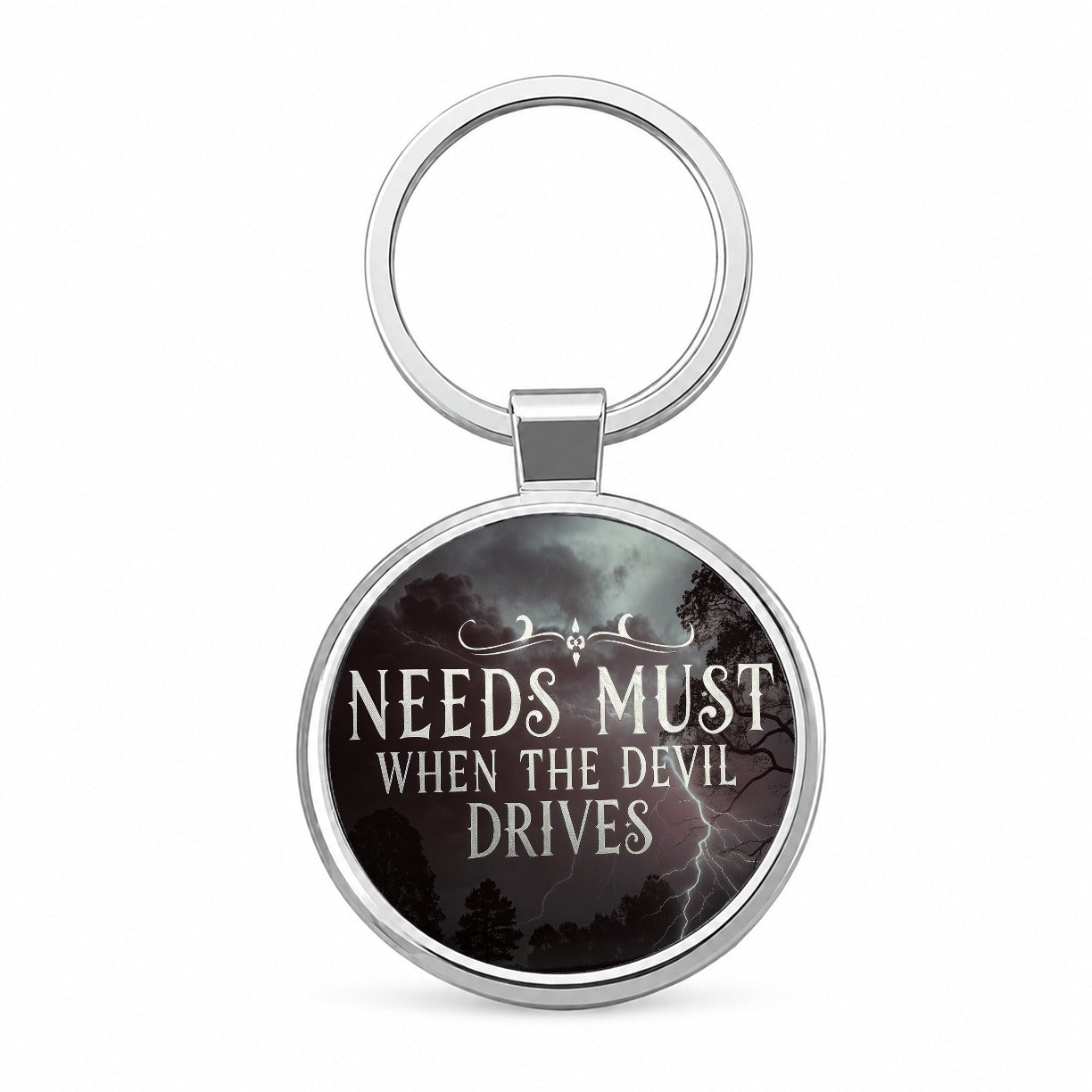Needs Must When The Devil Drives Old Proverb Round Metal Keychain