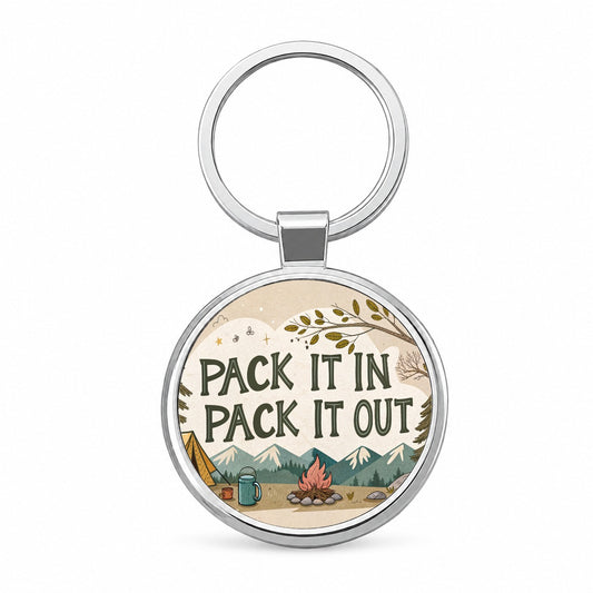 Pack It In Pack It Out Responsible Camper Camping Round Metal Keychain