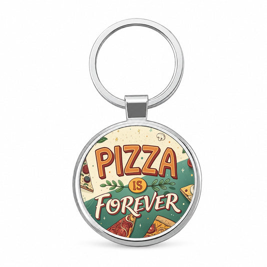 Pizza Is Forever Funny Round Metal Keychain