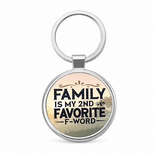 Family is My 2nd Favorite F-Word Round Metal Keychain