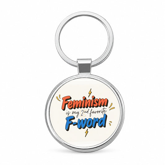 Feminism Is My 2nd Favorite F-Word Funny Round Metal Keychain