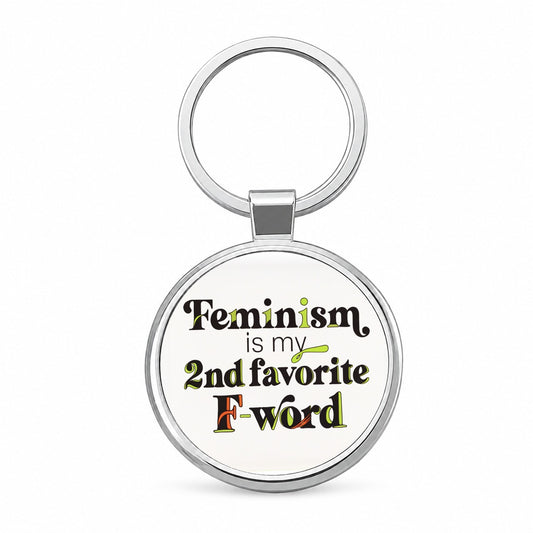 Feminism Is My 2nd Second Favorite F-Word Round Metal Keychain