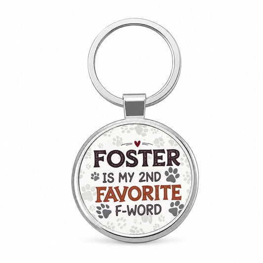 Foster is My 2nd Favorite F-Word Dog Cat Adopt Round Metal Keychain
