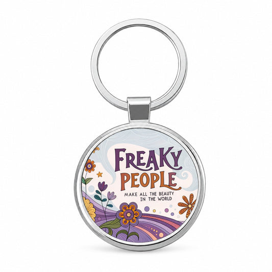 Freaky People Make All The Beauty In The World Colorful Flowers Round Metal Keychain