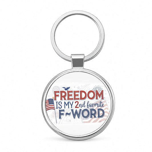 Freedom Is My 2nd Favorite F-Word Patriotic Round Metal Keychain