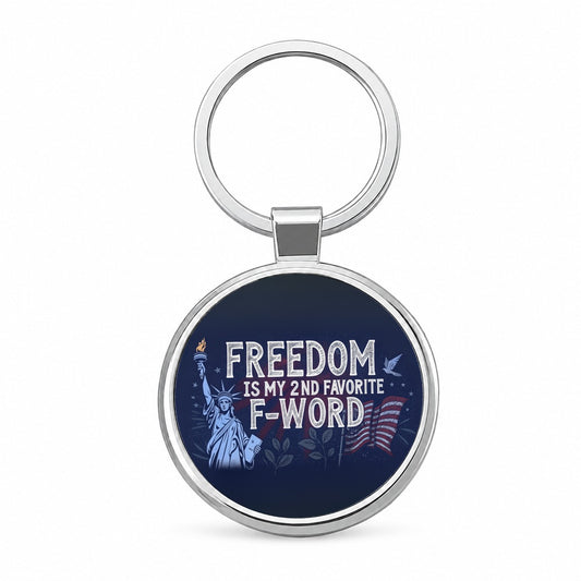 Freedom Is My 2nd Favorite F-Word Statue of Liberty Round Metal Keychain