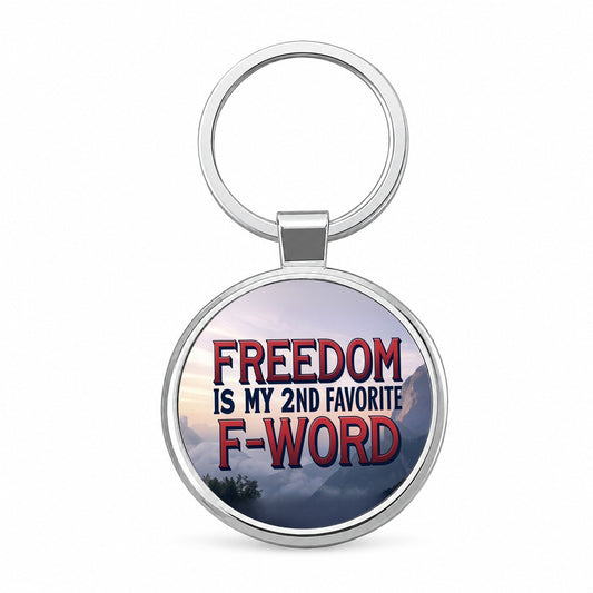 Freedom Is My 2nd Second Favorite F-Word Round Metal Keychain