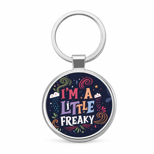 I'm a Little Freaky Fun Rainbow Colors Round Metal Keychain