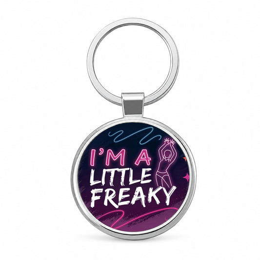 I'm a Little Freaky Funny Round Metal Keychain