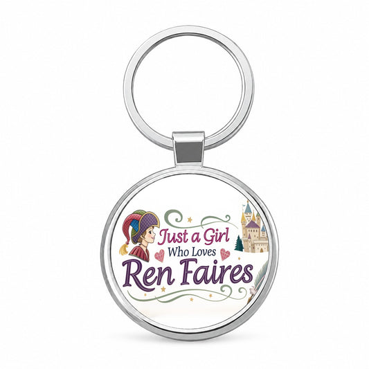 Just A Girl Who Loves Ren Renaissance Faires Round Metal Keychain
