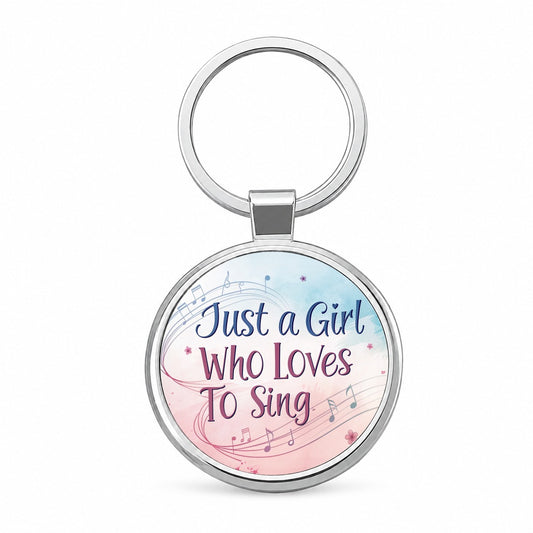 Just A Girl Who Loves To Sing Fun Round Metal Keychain
