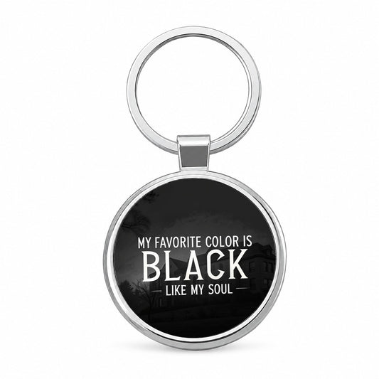 My Favorite Color Is Black Like My Soul Funny Round Metal Keychain