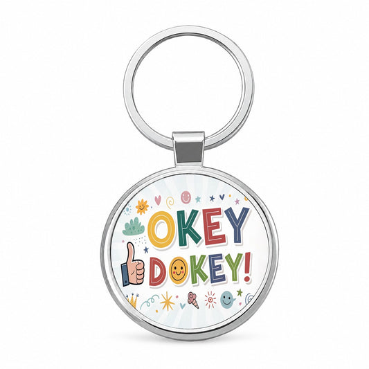 Okey Dokey Funny Saying Round Metal Keychain