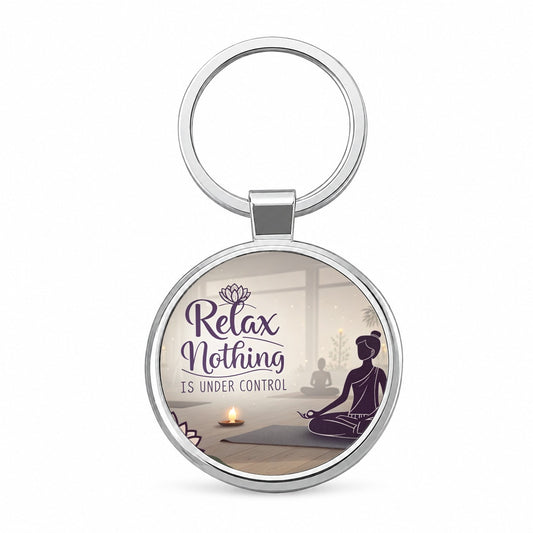 Relax Nothing Is Under Control Yoga Funny Round Metal Keychain