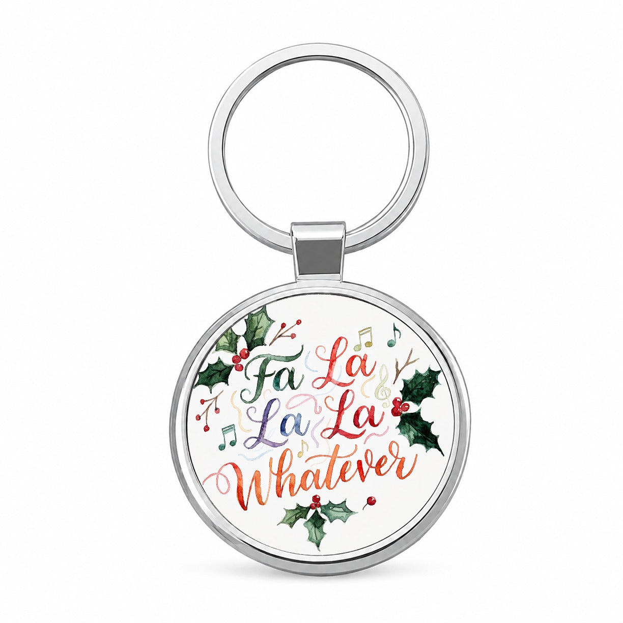 Fa La La La Whatever Christmas Funny Round Metal Keychain