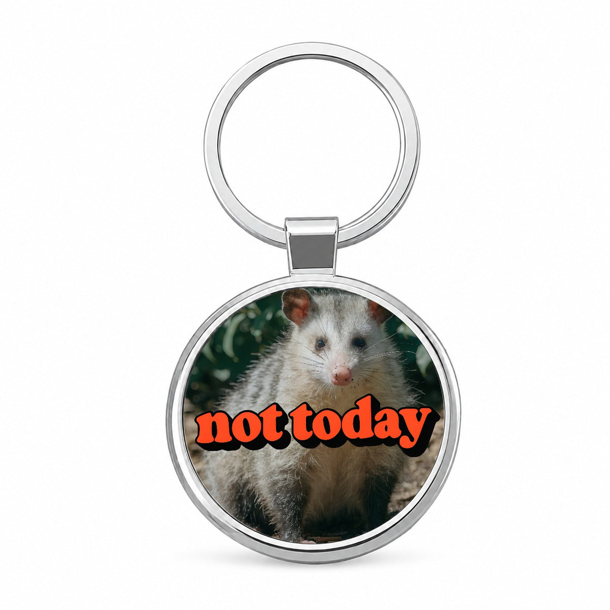 Not Today Opossum Funny Round Metal Keychain