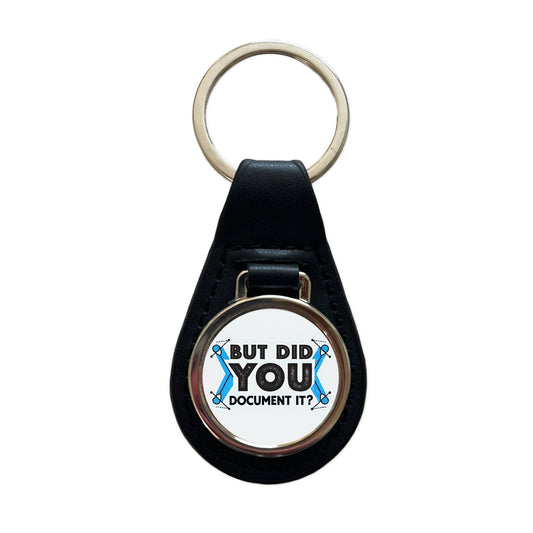 But Did You Document It Black Leather Metal Keychain