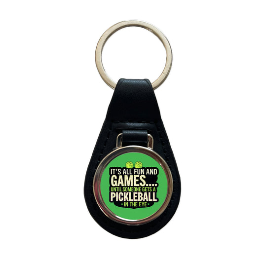 Fun and Games Until Someone Gets a Pickleball in Eye Funny Black Leather Metal Keychain