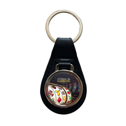 I'd Rather Be Gambling Slot Machines Black Leather Metal Keychain