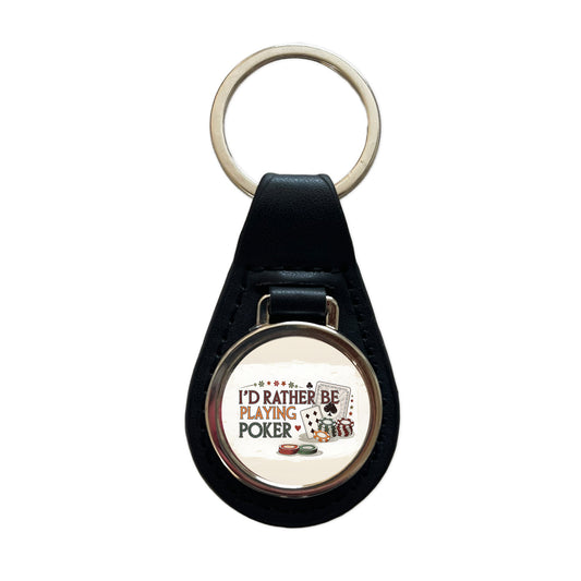 I'd Rather Be Playing Poker Cards Black Leather Metal Keychain