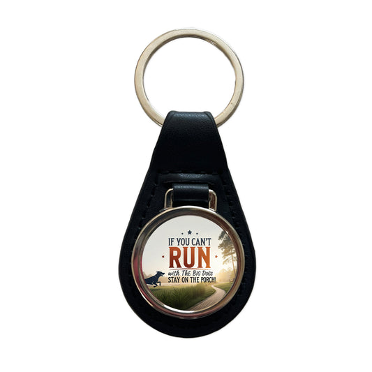 If You Can't Run With The Big Dogs Running Park Trail Black Leather Metal Keychain